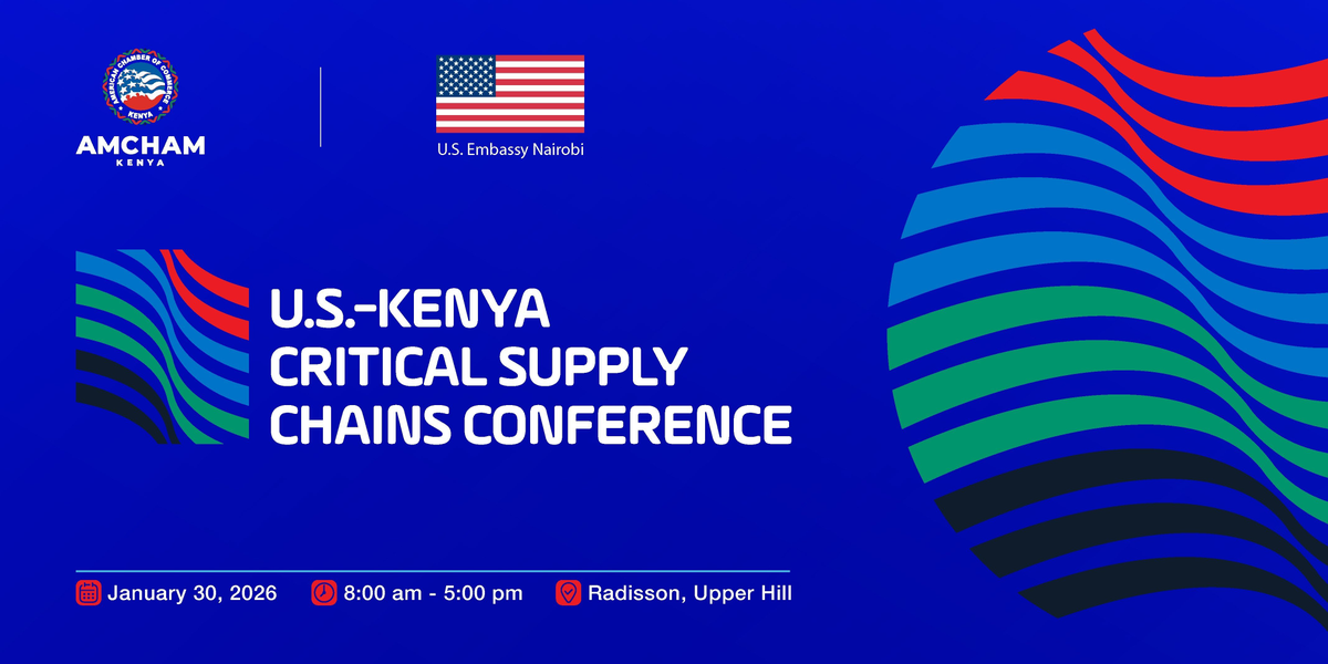 U.S.-KENYA CRITICAL SUPPLY CHAINS CONFERENCE BRINGING TOGETHER KEY LEADERS FROM INDUSTRY AND GOVERNMENT