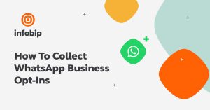How to Collect WhatsApp Business Opt-Ins – Infobip