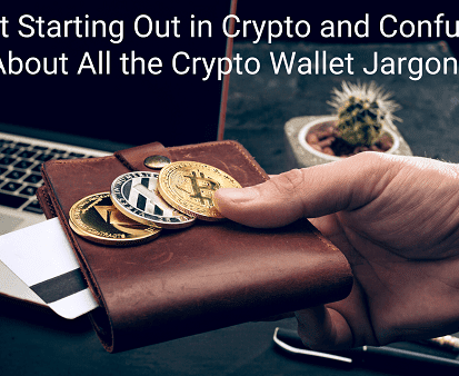 Just starting out in Crypto and confused about all crypto wallet jargon?