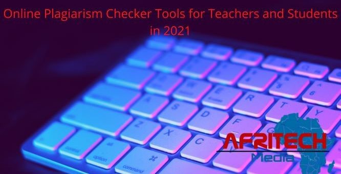 Online Plagiarism Checker Tools for Teachers and Students in 2021