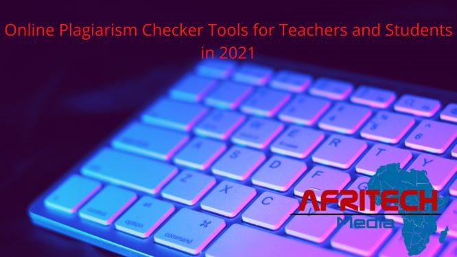 Online Plagiarism Checker Tools for Teachers and Students in 2021