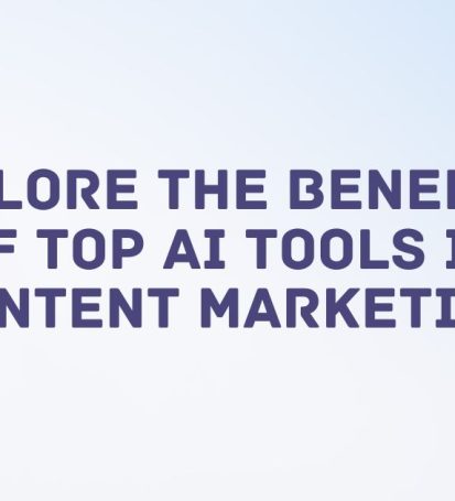 Explore the Benefits of Top AI Tools in Content Marketing