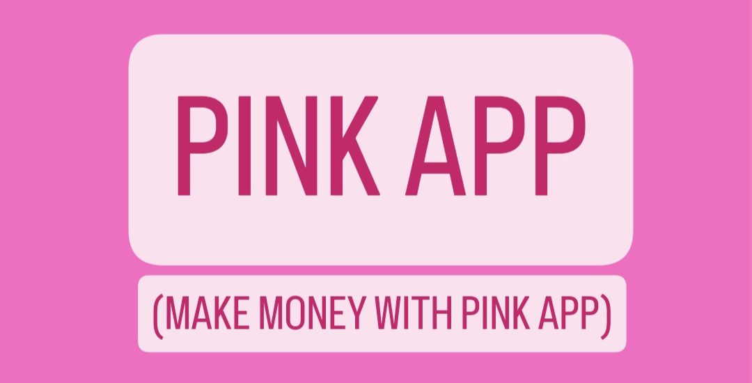 How To Make Money On Pink App